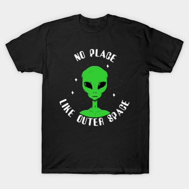 No Place Like Outer Space Alien T-Shirt by Stick em Up